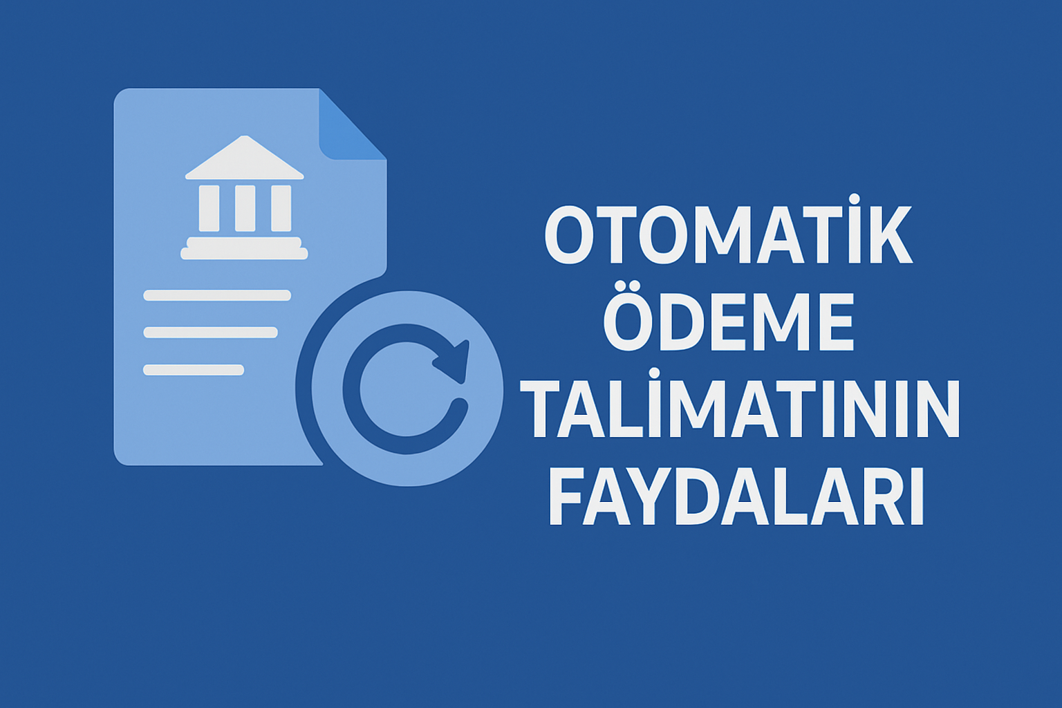 Otomatik Ödeme Talimatının Faydaları Nelerdir