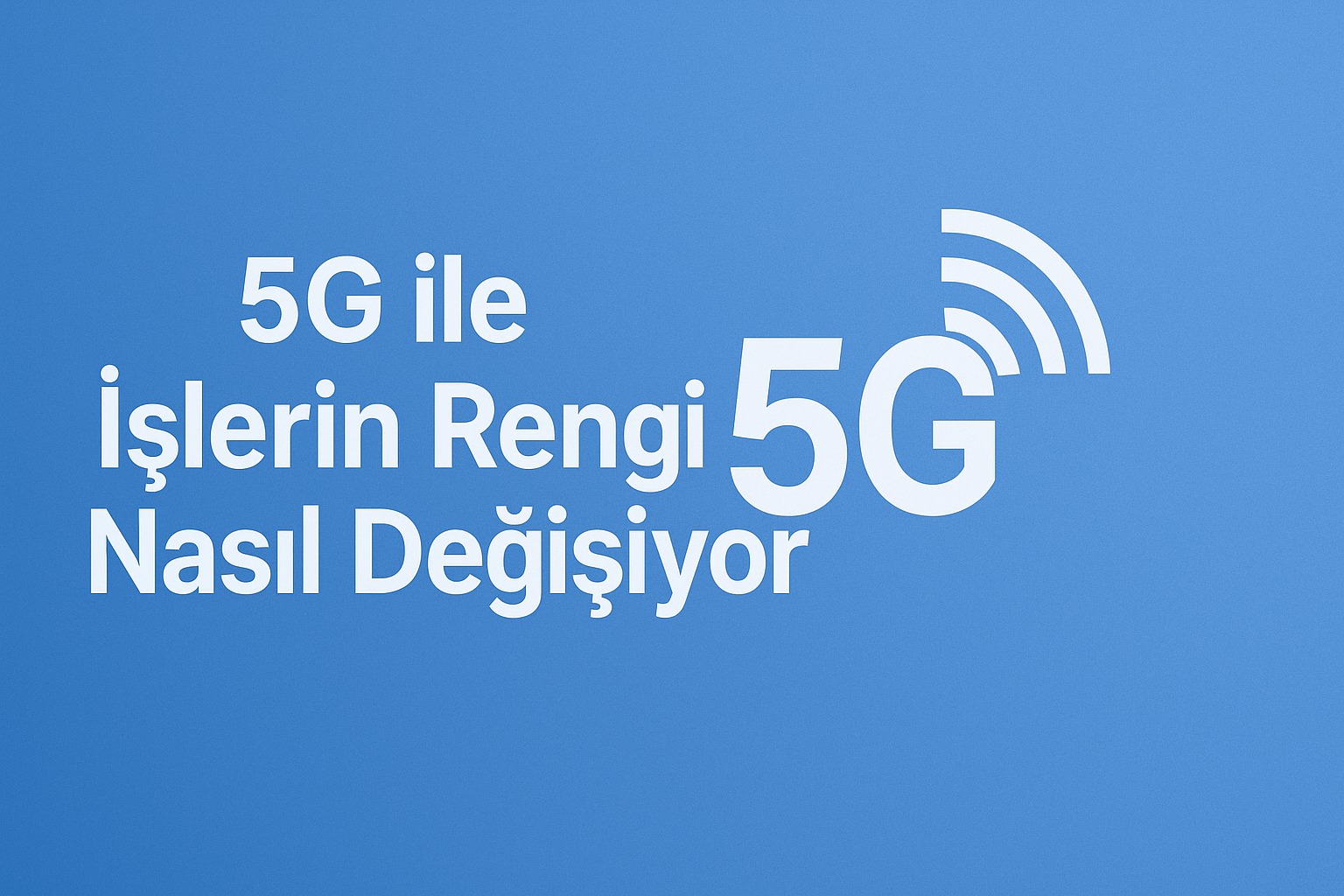 5G ile ISP’lerin Rolü Nasıl Değişiyor?